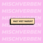 Mischverben im Deutschen: Einfach erklärt für Deutschlerner (mit Perfekt-Beispielen!)
