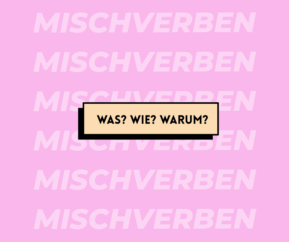 Mischverben im Deutschen: Einfach erklärt für Deutschlerner (mit Perfekt-Beispielen!)